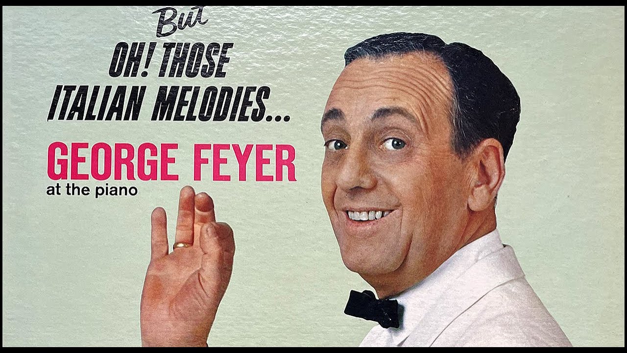 George Feyer, 1962: But Oh! Those Italian Melodies... Decca DL 74411