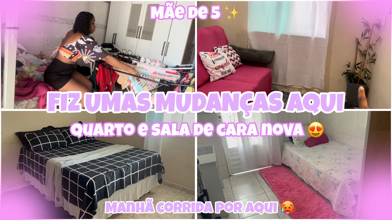 FIZ MUDANÇAS POR AQUI FICOU INCRÍVEL😍| MANHÃ CORRIDA POR AQUI🤯| mãe de 5 ✨