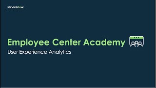 Employee Center Academy: User Experience Analytics