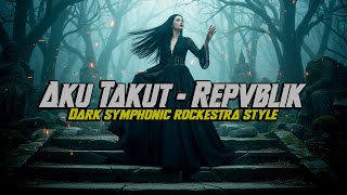 Download Lagu Aku Takut - Repvblik by Request🔥||💀Dark Symphonic Rockestra cover by Viema Metal Forge🎧 MP3
