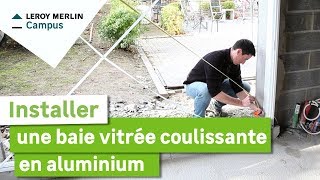 Comment installer une baie vitrée coulissante en aluminium ? Leroy Merlin -  YouTube