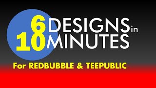 6 DESIGNS in 10 MINUTES CHALLENGE - How To Quickly Create Variations (Using Photoshop) Wealth