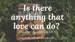 Is there anything that love can do? (Weathering with you OST) Kalimba Cover