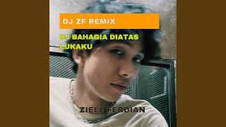 DJ BAHAGIA DIATAS LUKAKU - ZIELL FERDIAN (Viral Tiktok)