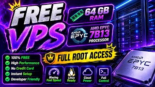 🔥 FREE VPS with 64GB RAM + AMD EPYC 7B13 | Full Root Access!