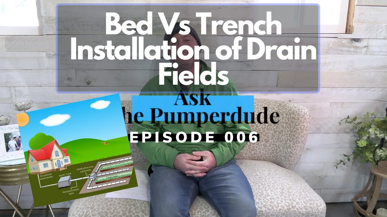 Bed Vs Trench Construction of a Drain Field AskThePumperdude YouTube