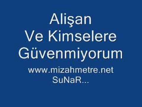 Alişan - Ve kimselere Güvenmiyorum