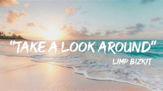 Limp Bizkit - Take a look arounds by GoodLyrics