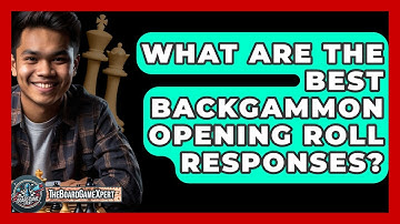 What Are The Best Backgammon Opening Roll Responses? - The Board Game Xpert