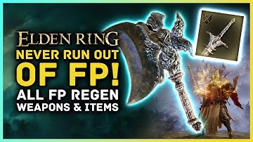 Elden Ring - Never Run Out of FP! Infinite FP & All Regen Weapons & Items for Spells & Incantations