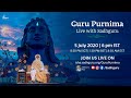 Guru Purnima 2020 - Live with Sadhguru | Sunday, 5 July at 6 PM IST