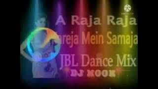 A Raja Raja kareja Mein samaja JBL Dance dj mix