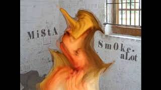 Mista Smoke Alot - 03-jeckyl and hyde