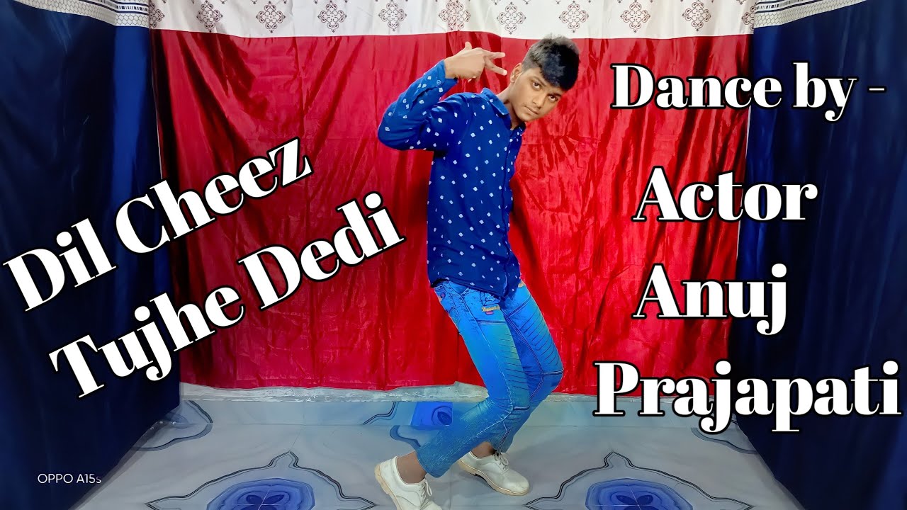 Dil Cheez Tujhe Dedi Dance Video De Di Dil Cheez Tujhe Dedi Actor
