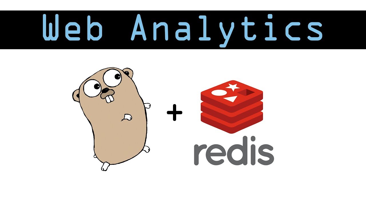 Web Analytics With Golang And Redis code Walkthrough YouTube