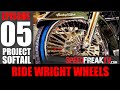 PROJECT SOFTAIL EP5 | RIDE WRIGHT WHEELS - SPEEDFREAKTV Change wheels on Harley Davidson