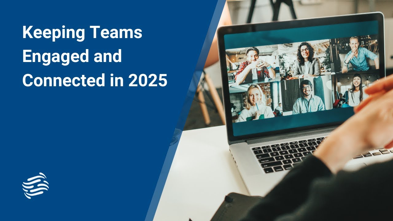 Keeping Teams Engaged and Connected in 2025 - YouTube