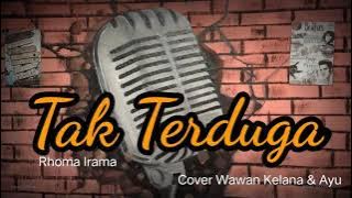 Pertemuan Berkesan.  *Tak Terduga*  Cipt Rhoma Irama  ll  Wawan Kelana & Ayu