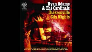 Ryan Adams - The End (Jacksonville City Nights Track 02)