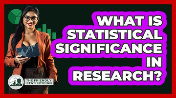 What Is Statistical Significance In Research?