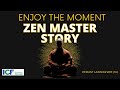Zen Master Story | Enjoy the Present Moment in Your Life | Happiness | Hemant Lawanghare (HL)