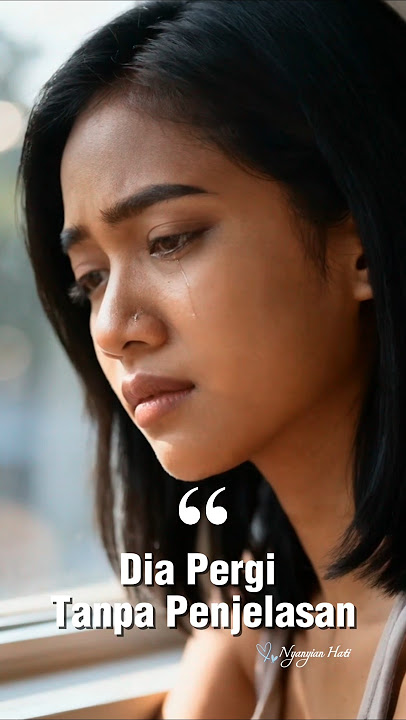 Download lagu DIA PERGI TANPA PENJELASAN #quotes #ceritahidup #narasi #kisahcinta #renunganharian #Nyanyianhati