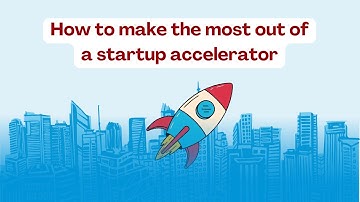 Why Most Founders Waste Accelerator Opportunities and How to Avoid It