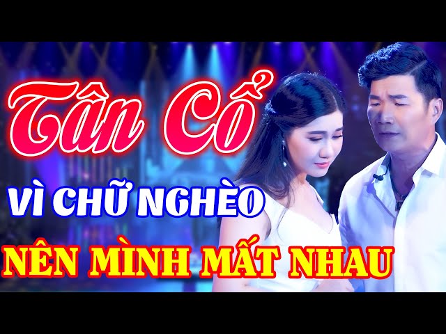 Buồn Thúi Ruột Nghe TÂN CỔ GIAO DUYÊN Khi Vì Chữ NGHÈO Mà Mình Mất Nhau - Tân Cổ Hay Ngất Ngây class=