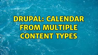 Drupal: Calendar From Multiple Content Types (2 Solutions!!)