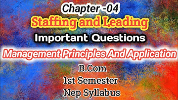 Chapter 4 Staffing and Leading......||Management principles and application|| Important Questions..