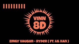 Emily Vaughn - Ryder ( ft. Lil Xan )[ 8D AUDIO ]