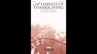 Video thumbnail of "A HARVEST OF THANKSGIVING (SATB Choir) - Roger Thornhill/Stacey Nordmeyer"