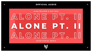 Alan Walker & Ava Max - Alone Pt. Ii Adam Danial Remix