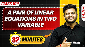 A pair of Linear Equations in Two Variable in 32 Minutes || Mind Map Series for Class 10th