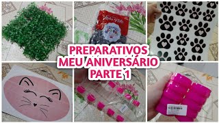 Parte 1 | Meu aniversário | Preparativos | Festa tema gatinhos | Comprinhas | 23 anos | Casa rosa.