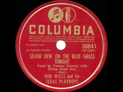 1945 Bob Wills - Silver Dew On The Blue Grass Tonight (Tommy Duncan, vocal) (#1 C&W hit)