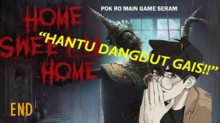 Download lagu HANTU DANGDUT GAIS Home Sweet Home Gameplay FINAL Malaysia Pok Ro HANTU DANGDUT GAIS Home Sweet Home Gameplay FINAL Malaysia Pok Ro