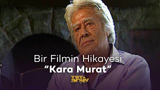 Bir Filmin Hikayesi - Kara Murat | TRT Arşiv