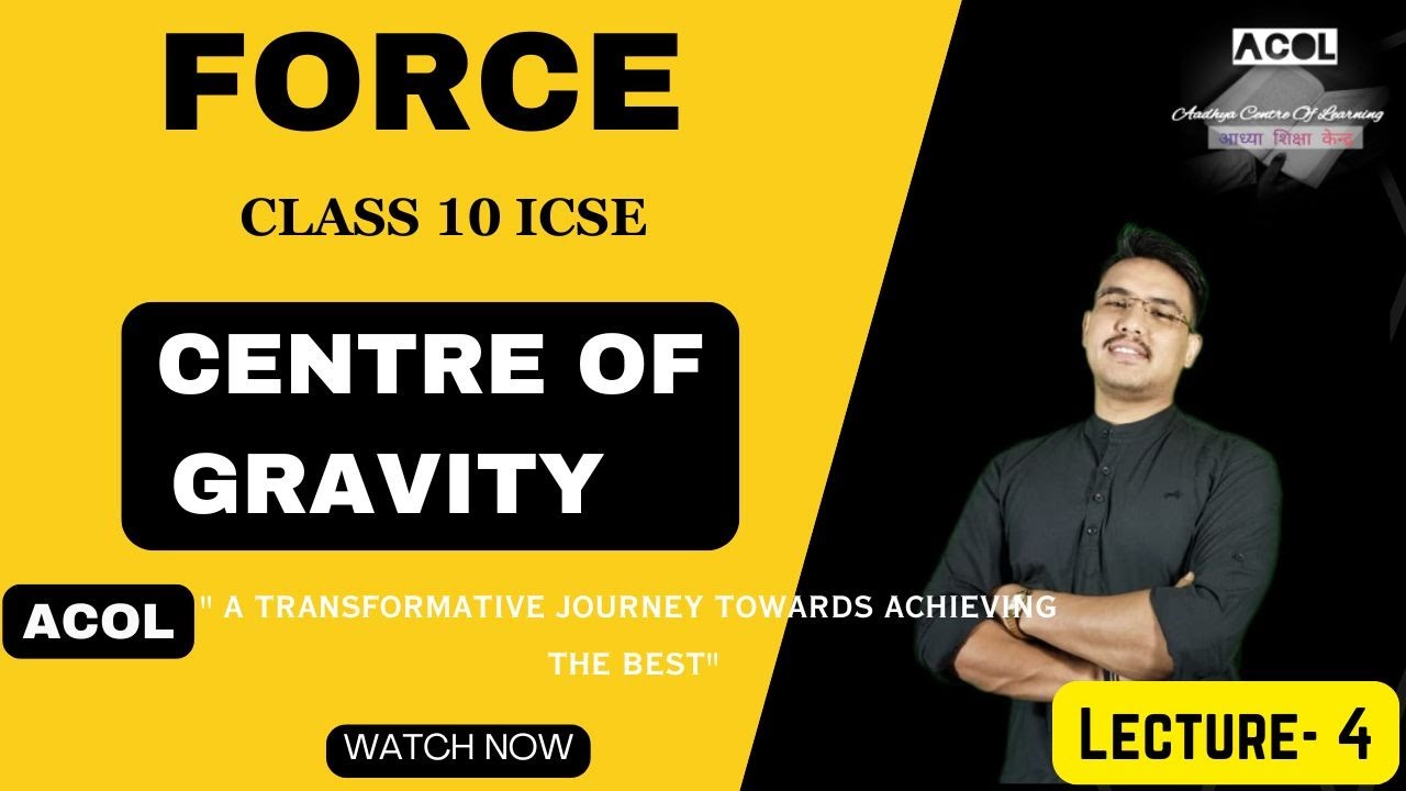 Class X ICSE Physics Chapter 1: FORCE. Part 4. II Centre of Gravity of ...
