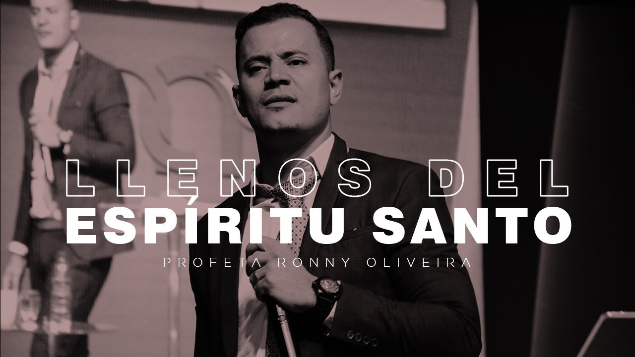Profeta Ronny Oliveira | Llenos Del Espíritu Santo | 2019