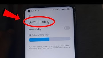 What is Dwell timing in Mi Redmi Xiaomi note 9