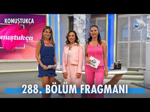 Konuştukça 288. Bölüm Fragmanı