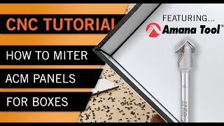 CNC Tutorial  Mitering ACM 'Aluminum Composite Material' With Amana Tool and Stepcraft