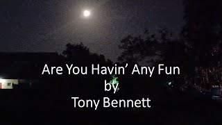 Tony Bennett - Are You Havin’ Any Fun
