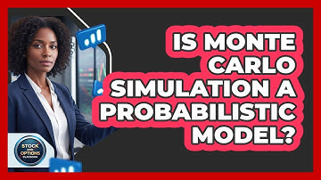 Is Monte Carlo Simulation A Probabilistic Model?
