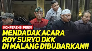 LIVE! KONFERENSI PERS! MENDADAK ACARA ROY SURYO DKK DI MALANG DIBUBARKAN!!