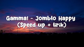 Gamma1 - Jomblo Happy (Speed up   Lirik)