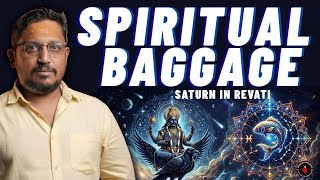 Let Go of Spiritual Baggage | Saturn in Revati | Astrology | Rajarshi Nandy 