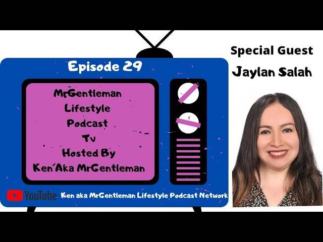 MrGentleman Lifestyle Podcast Tv Episode 29 - Jaylan Salah