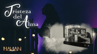 Tristeza del Alma - HANAN (VIDEO OFICIAL)